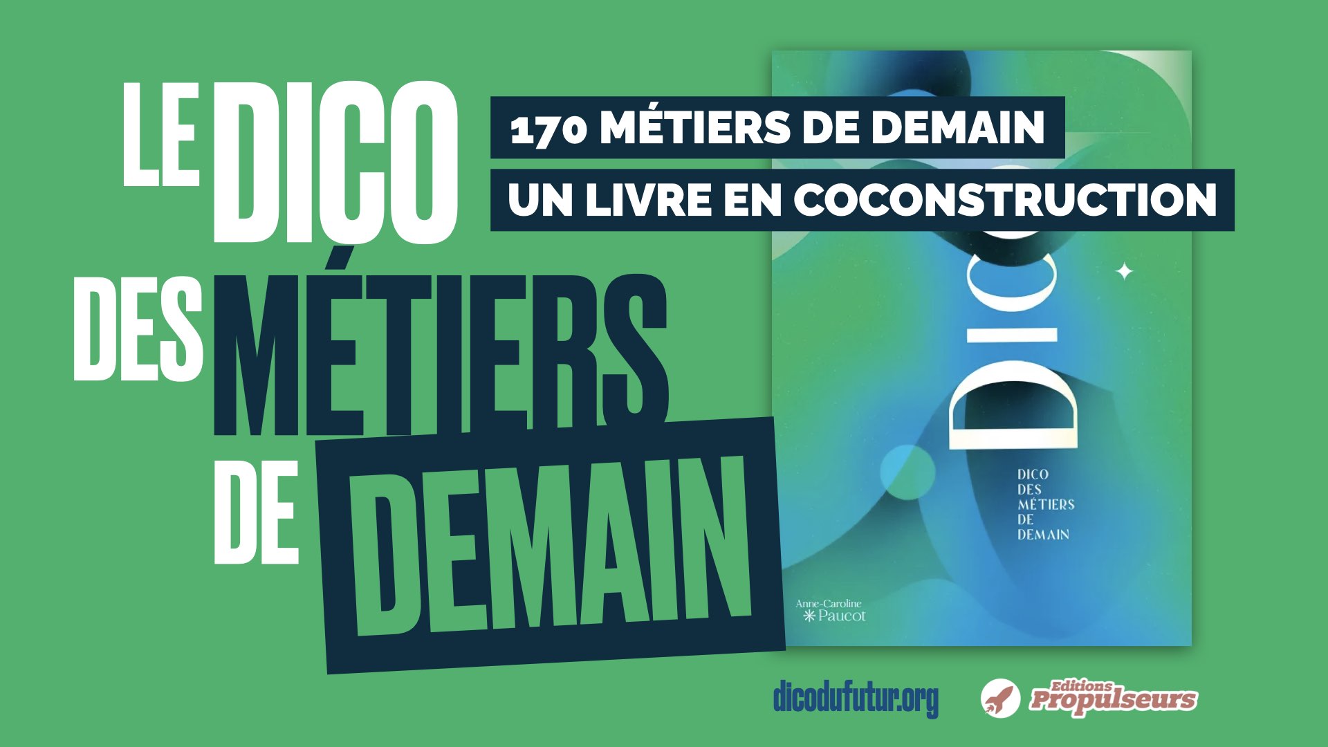 Le Dico des métiers de demain aux éditions Propulseurs - Anne-Caroline Paucot - Sophie Brakha